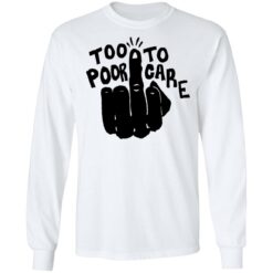 Hand too poor to care shirt $19.95
