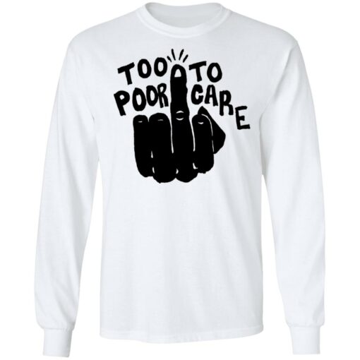 Hand too poor to care shirt $19.95