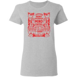 I survived secret government mind control experiments and all i got was this stupid t-shirt $19.95