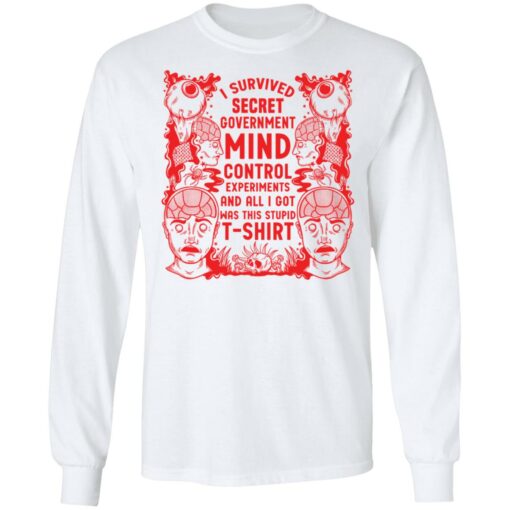 I survived secret government mind control experiments and all i got was this stupid t-shirt $19.95