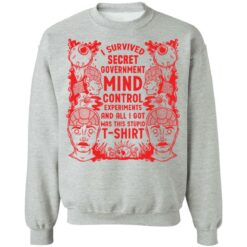I survived secret government mind control experiments and all i got was this stupid t-shirt $19.95
