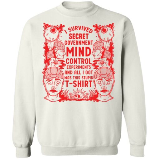 I survived secret government mind control experiments and all i got was this stupid t-shirt $19.95
