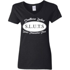 Southern ladies sluts under tremendous stress shirt $23.95