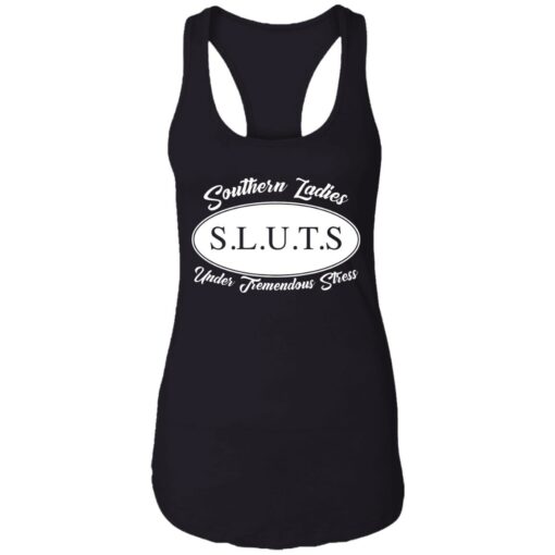 Southern ladies sluts under tremendous stress shirt $23.95