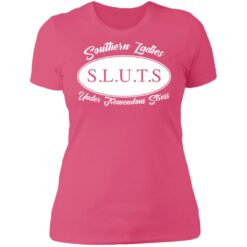 Southern ladies sluts under tremendous stress shirt $23.95