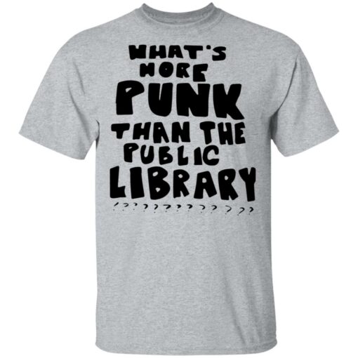 What's more punk than the public Library shirt $19.95