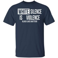 White silence is violence shirt $19.95