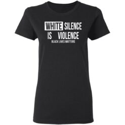 White silence is violence shirt $19.95