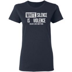 White silence is violence shirt $19.95 redirect04242021220437 3