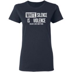 White silence is violence shirt $19.95 redirect04242021220437 3
