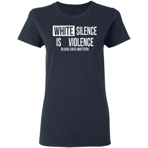 White silence is violence shirt $19.95 redirect04242021220437 3