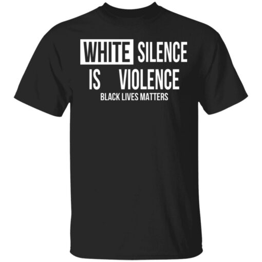 White silence is violence shirt $19.95 redirect04242021220437