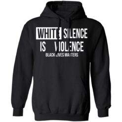 White silence is violence shirt $19.95 redirect04242021220437 6