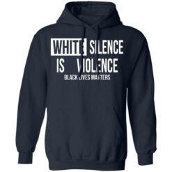 White silence is violence shirt $19.95 redirect04242021220437 7