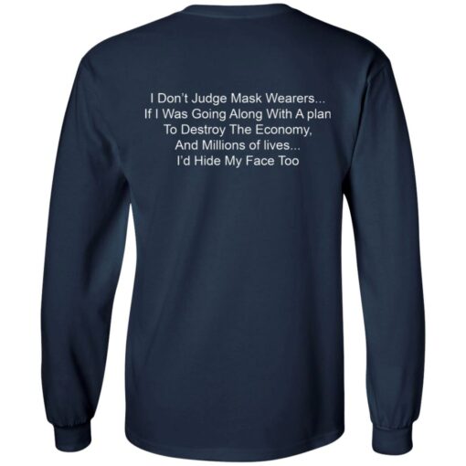 I don’t judge mask wearers if I was going along shirt $19.95