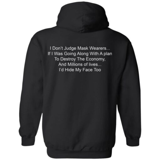 I don’t judge mask wearers if I was going along shirt $19.95