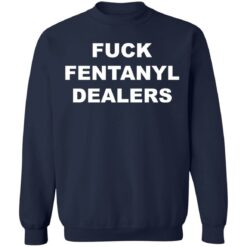 F*ck fentanyl dealers shirt $19.95