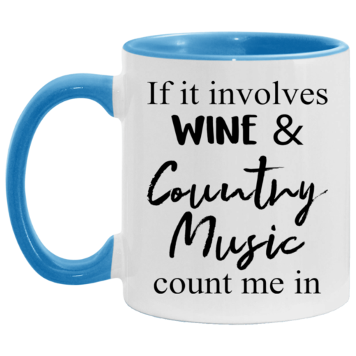 If it involves wine and country music count me in accent mug $17.95