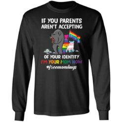 Bears if your parents aren’t accepting of your identity i’m your mom now shirt $19.95