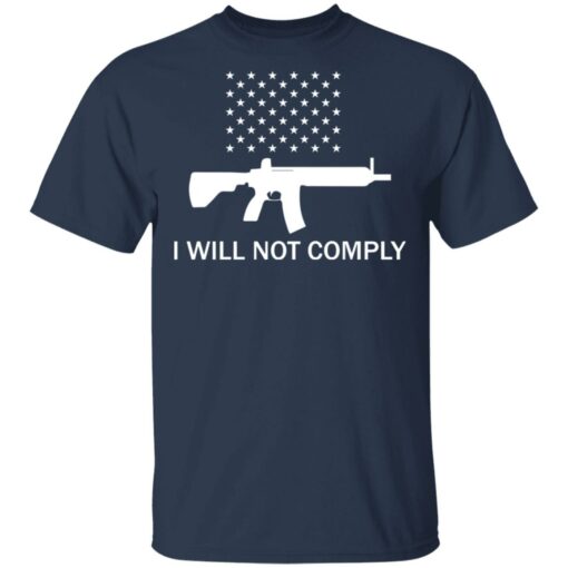 Gun i will not comply shirt $19.95