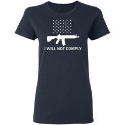 Gun i will not comply shirt $19.95