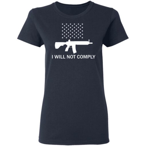 Gun i will not comply shirt $19.95