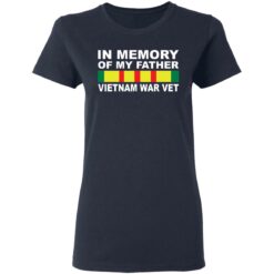 In memory of my father Vietnam war vet shirt $19.95