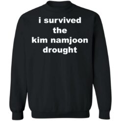 I survived the kim namjoon drought shirt $19.95