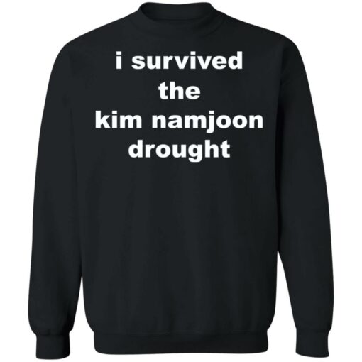 I survived the kim namjoon drought shirt $19.95