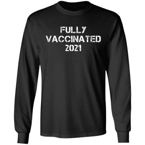 Fully vaccinated 2021 shirt $19.95