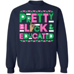 Pretty black and educated hand sign sweatshirt $19.95