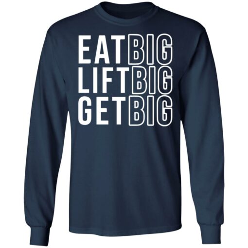 Eat big lift big get big sweatshirt $19.95