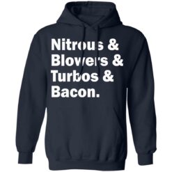 Nitrous blowers turbos and bacon sweatshirt $19.95