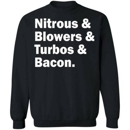 Nitrous blowers turbos and bacon sweatshirt $19.95