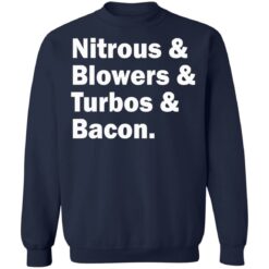 Nitrous blowers turbos and bacon sweatshirt $19.95