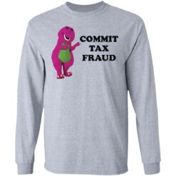 Barney commit tax fraud shirt $19.95