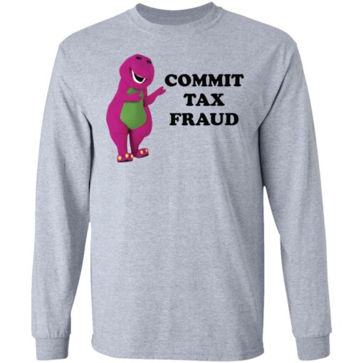 Barney commit tax fraud shirt $19.95