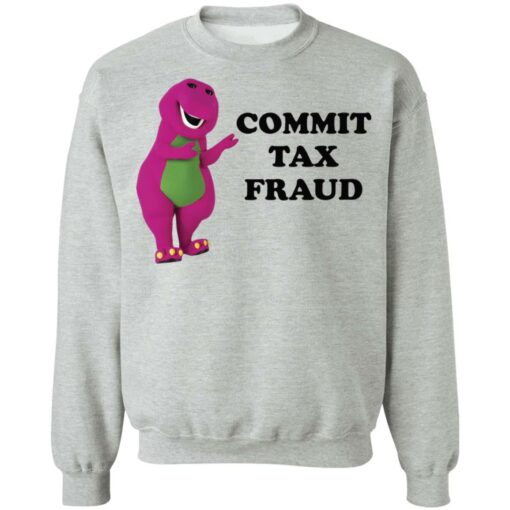 Barney commit tax fraud shirt $19.95
