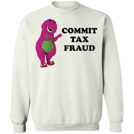 Barney commit tax fraud shirt $19.95
