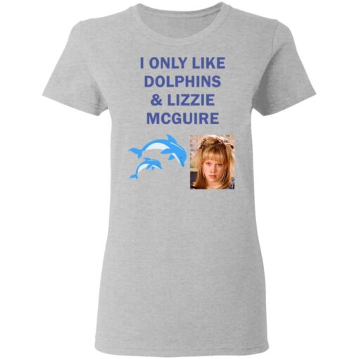 I only like dolphins and Lizzie McGuire shirt $19.95