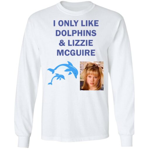 I only like dolphins and Lizzie McGuire shirt $19.95