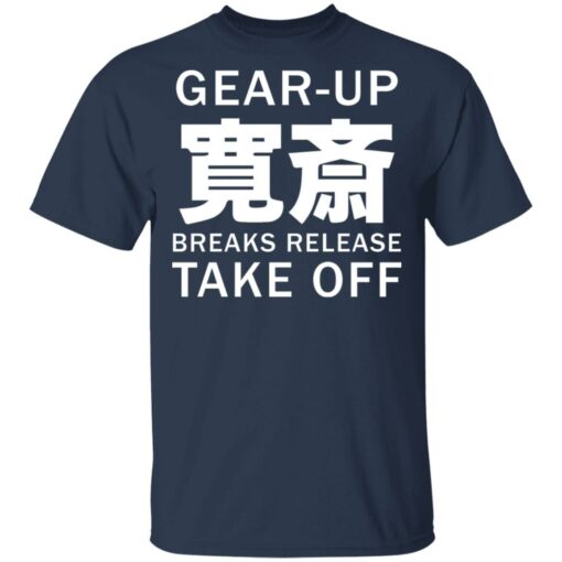 Gear up breaks release take off shirt $19.95