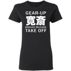 Gear up breaks release take off shirt $19.95