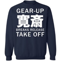 Gear up breaks release take off shirt $19.95