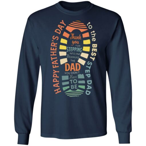 Thank you for stepping into and becoming the dad shirt $19.95