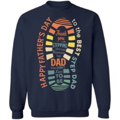 Thank you for stepping into and becoming the dad shirt $19.95