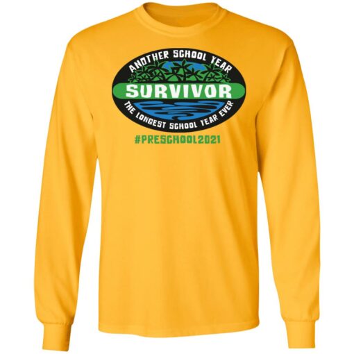 Another school year survivor the longest school year ever Preschool 2021 shirt $19.95