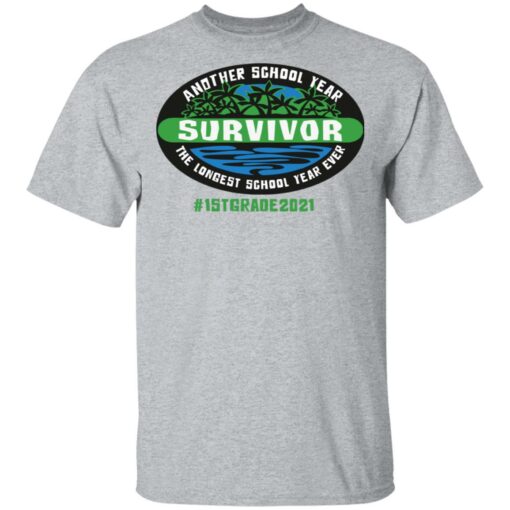 Another school year survivor the longest school year ever 1st grade 2021 shirt $19.95