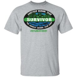 Another school year survivor the longest school year ever student 2021 shirt $19.95