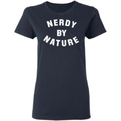 Nerdy by nature shirt $19.95